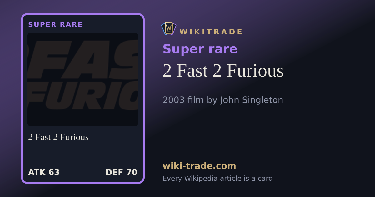 2 Fast 2 Furious — Super rare card
