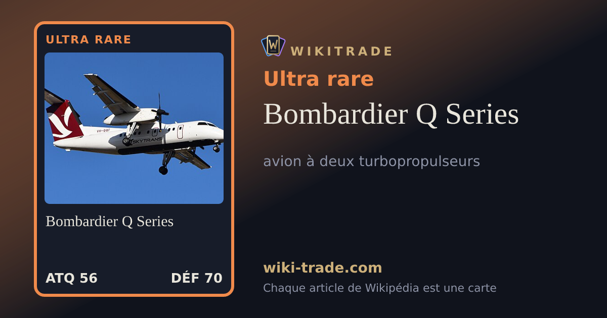 Bombardier Q Series — carte Ultra rare