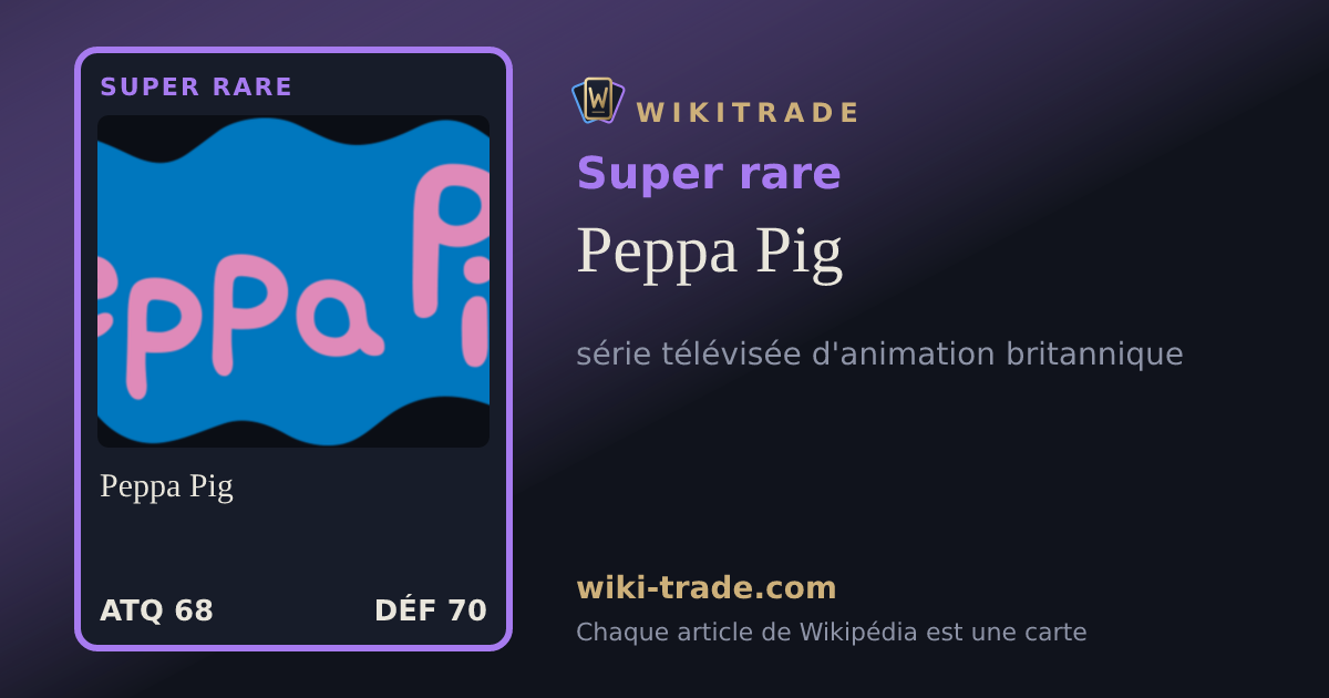 Peppa Pig — carte Super rare