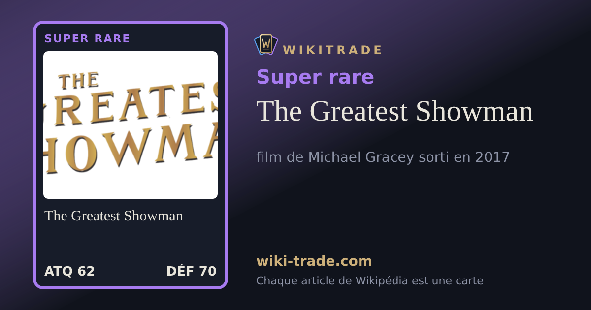 The Greatest Showman — carte Super rare