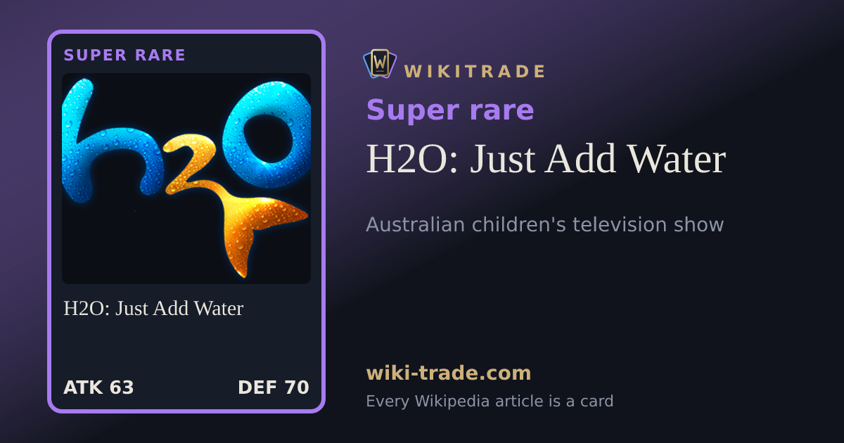 H2O: Just Add Water — Super rare card