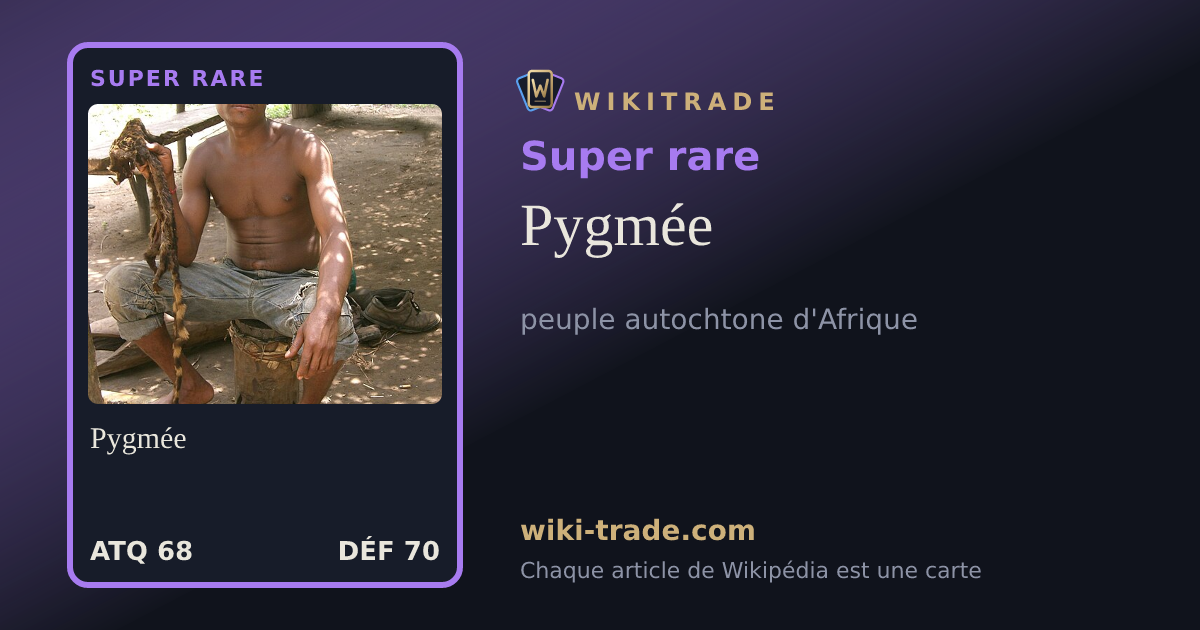 Pygmée — carte Super rare