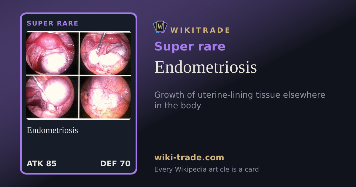 Endometriosis — Super rare card