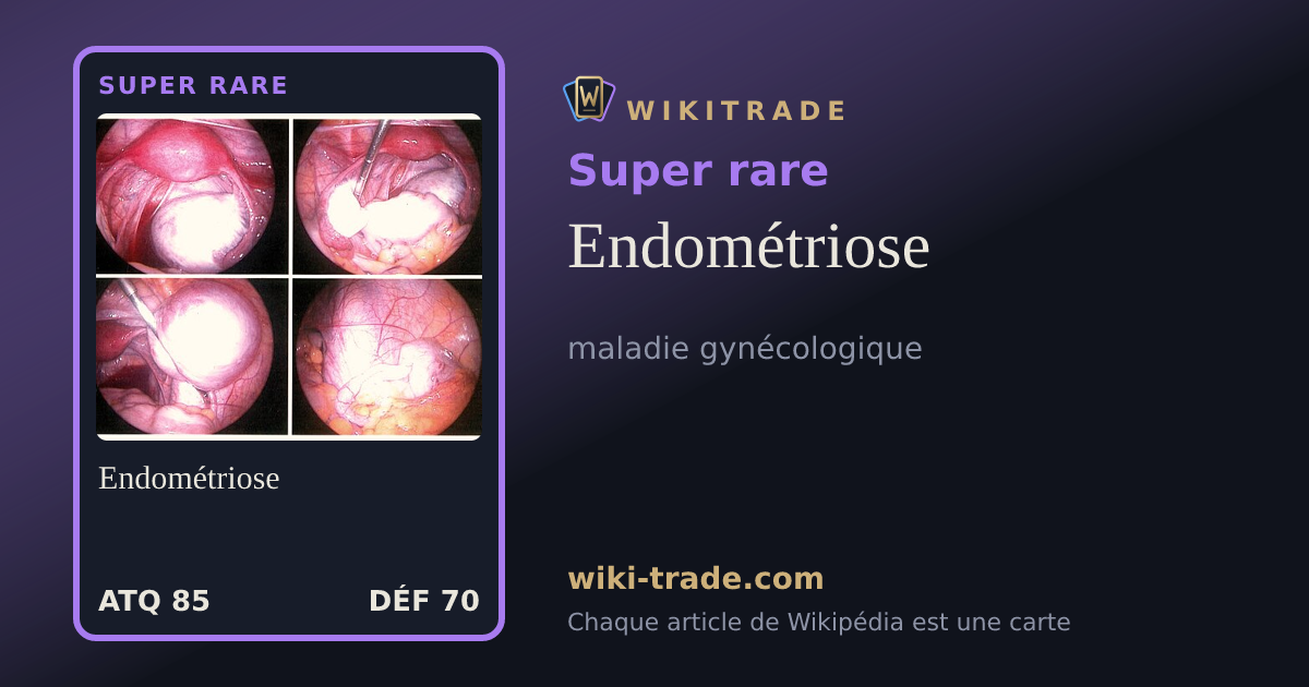 Endométriose — carte Super rare