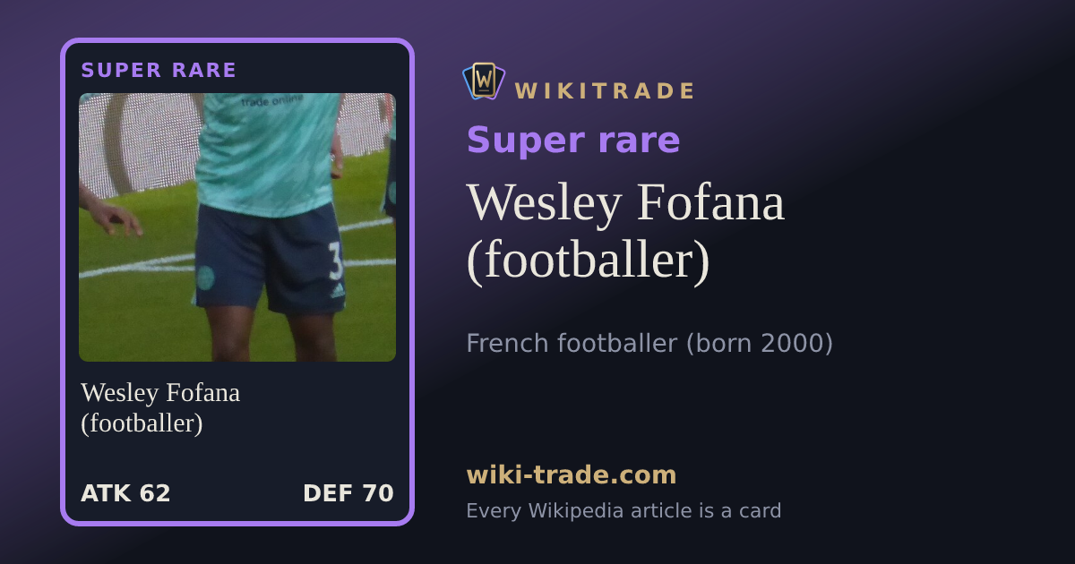 Wesley Fofana (footballer) — Super rare card