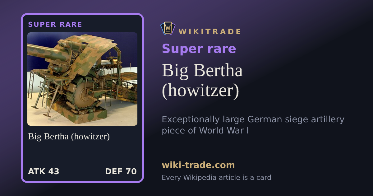 Big Bertha (howitzer) — Super rare card