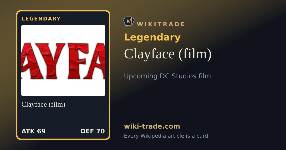 Clayface (film) — Legendary card