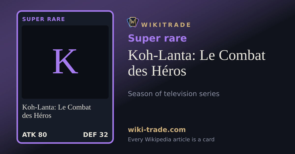 Koh-Lanta: Le Combat des Héros — Super rare card