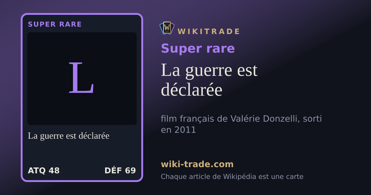 La guerre est déclarée — carte Super rare
