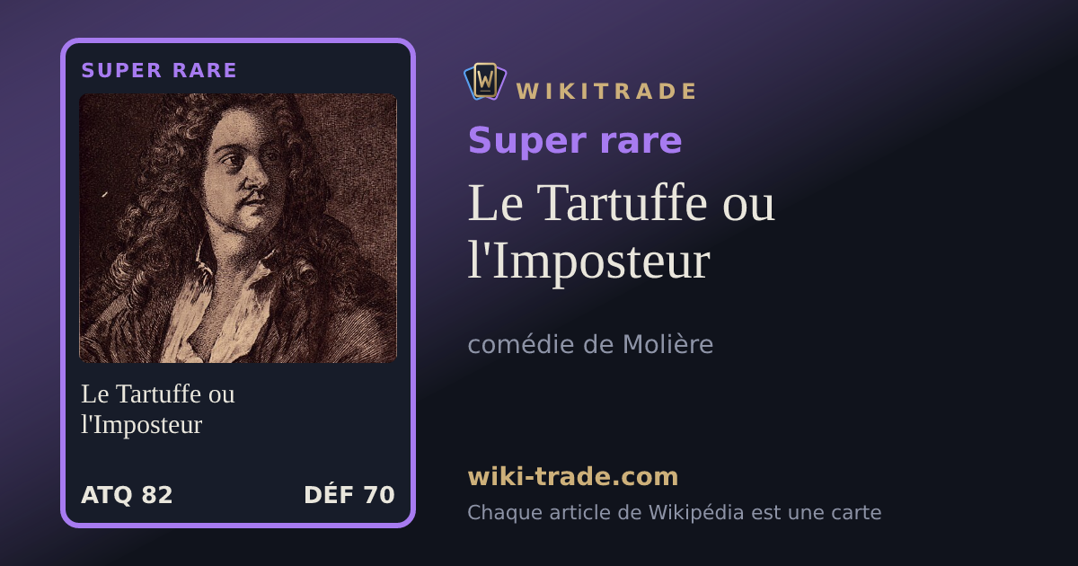 Le Tartuffe ou l'Imposteur — carte Super rare