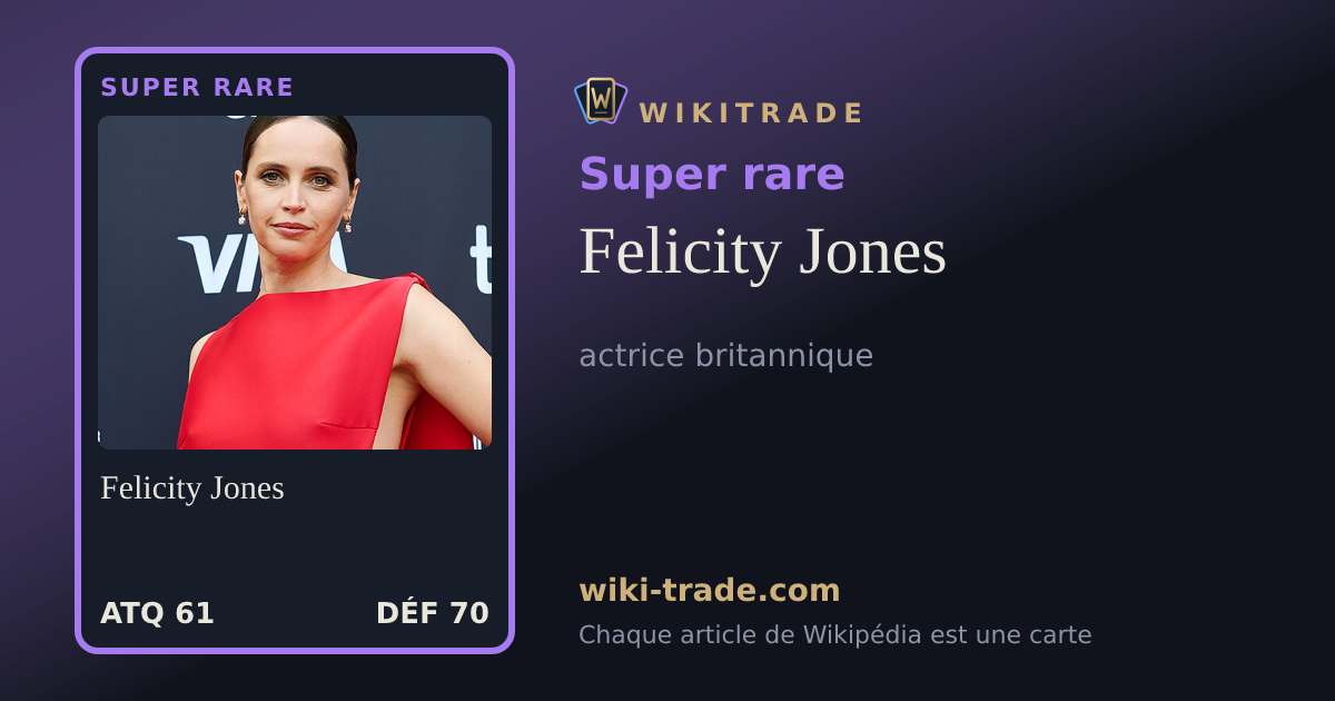 Felicity Jones — carte Super rare