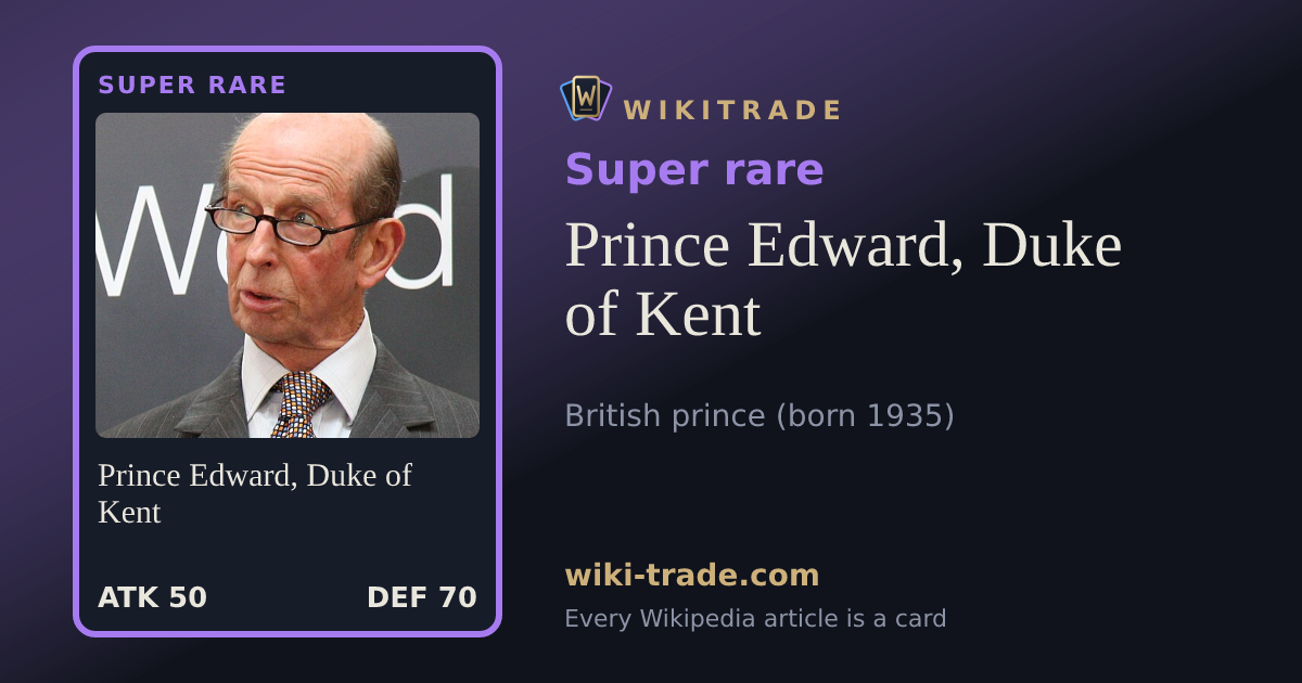 Prince Edward, Duke of Kent — Super rare card