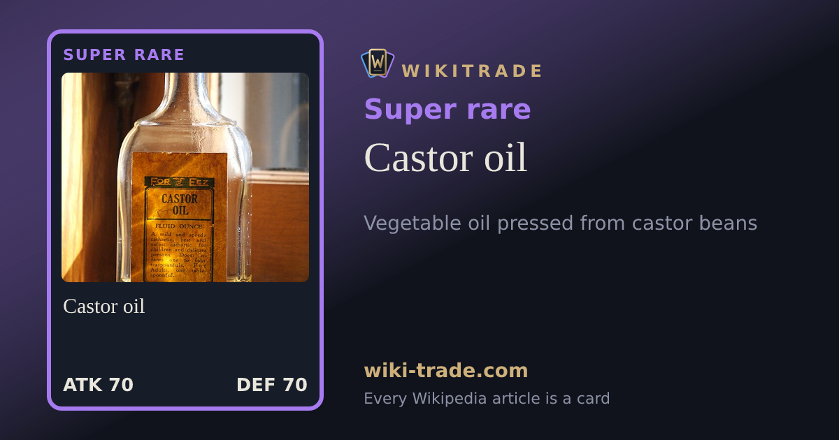 Castor oil — Super rare card