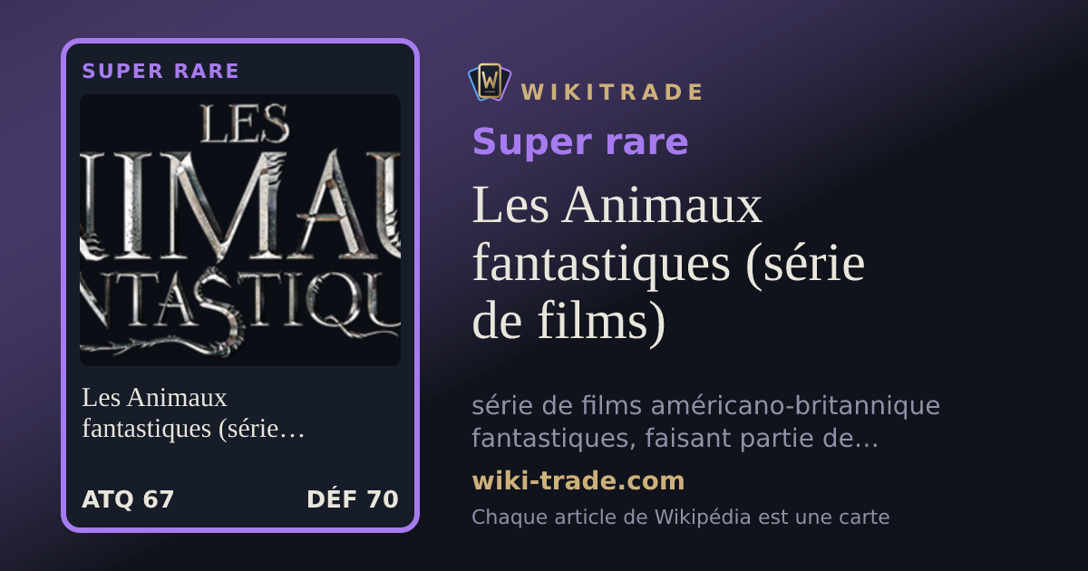 Les Animaux fantastiques (série de films) — carte Super rare