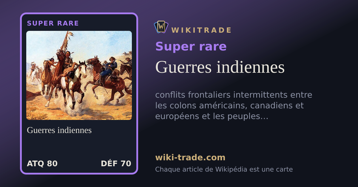 Guerres indiennes — carte Super rare