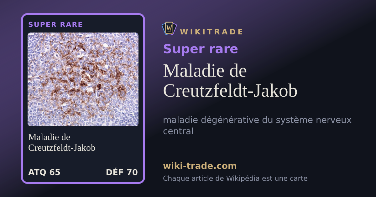 Maladie de Creutzfeldt-Jakob — carte Super rare