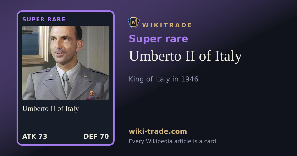 Umberto II of Italy — Super rare card