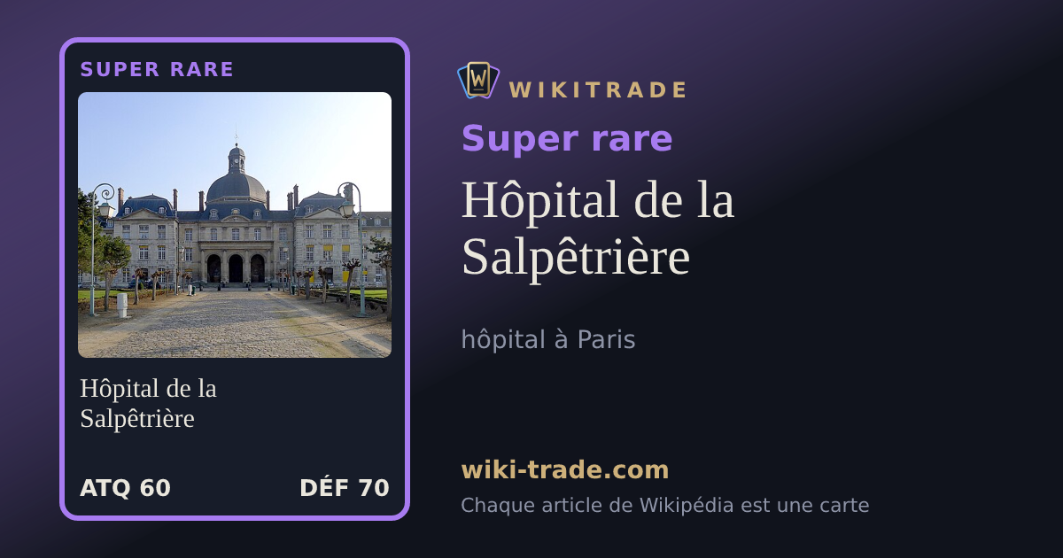 Hôpital de la Salpêtrière — carte Super rare