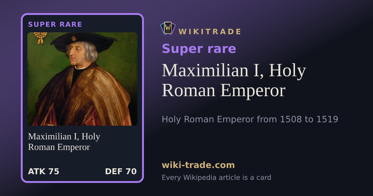 Maximilian I, Holy Roman Emperor — Super rare card