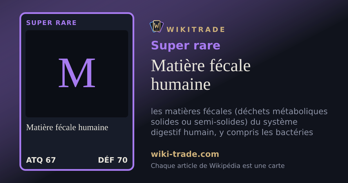 Matière fécale humaine — carte Super rare