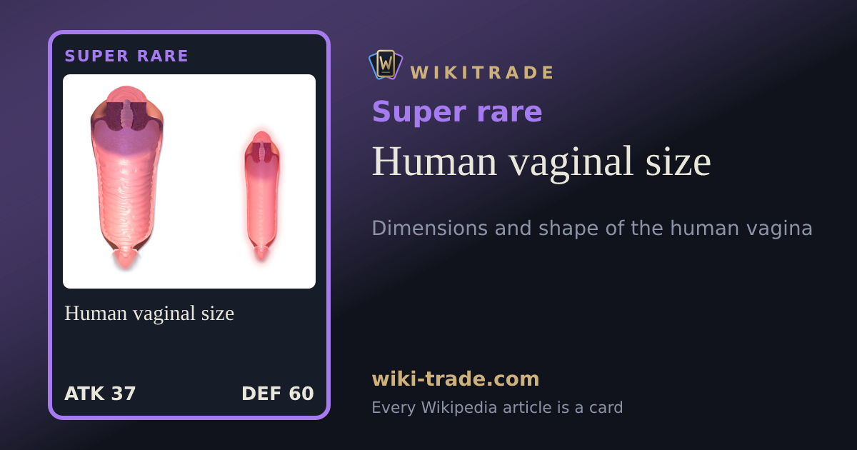 Human vaginal size — Super rare card