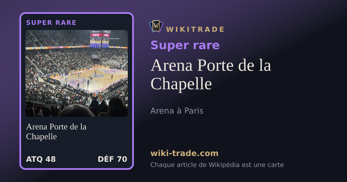Arena Porte de la Chapelle — carte Super rare