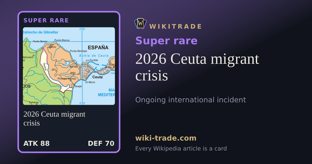 2026 Ceuta migrant crisis — Super rare card