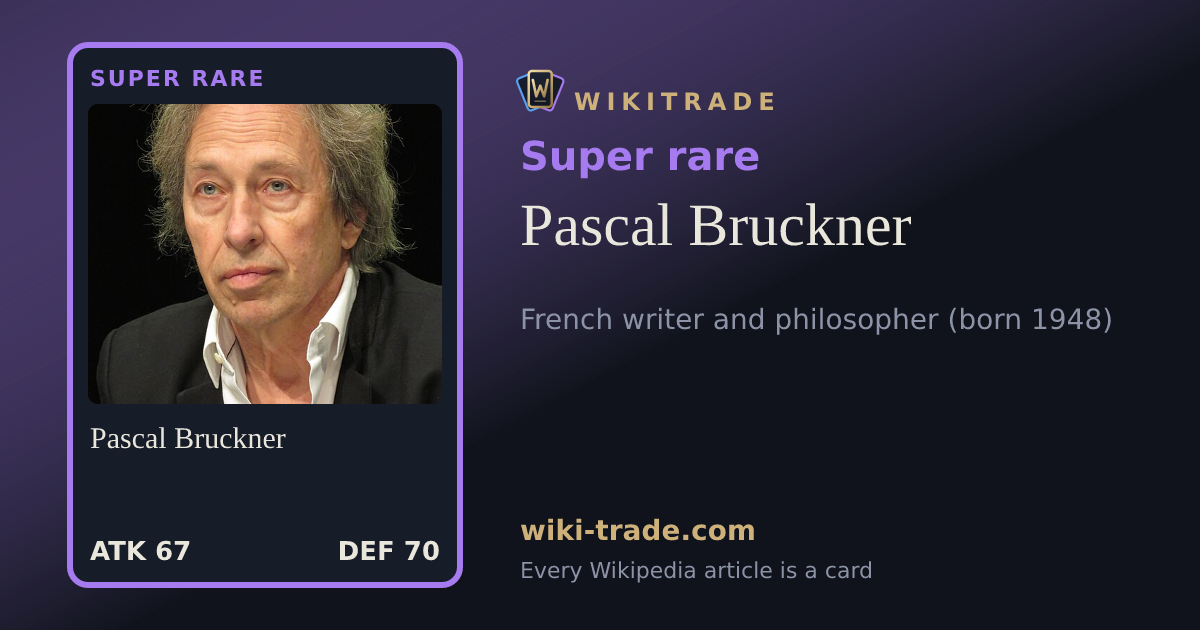 Pascal Bruckner — Super rare card