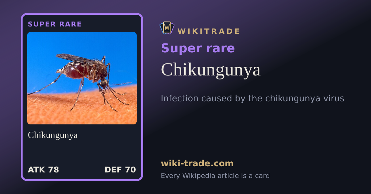 Chikungunya — Super rare card