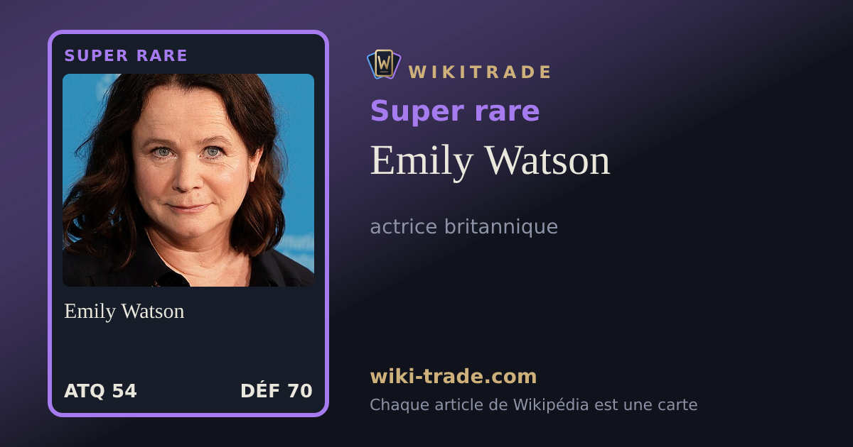 Emily Watson — carte Super rare