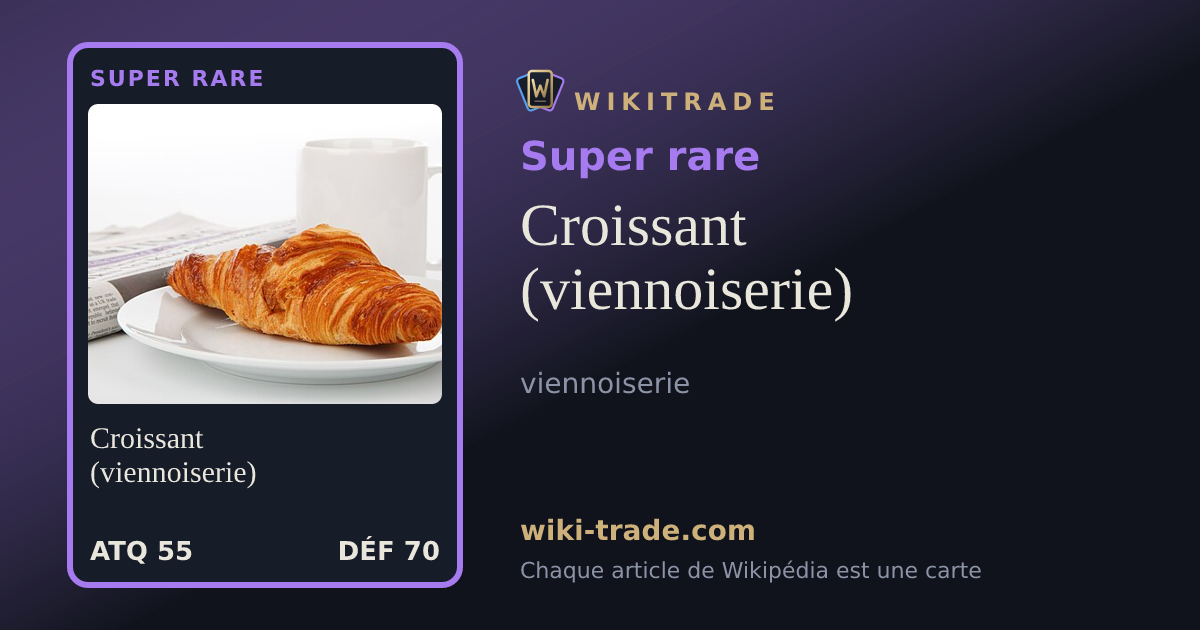 Croissant (viennoiserie) — carte Super rare