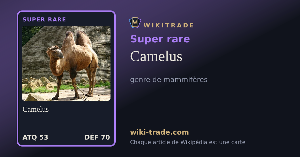 Camelus — carte Super rare