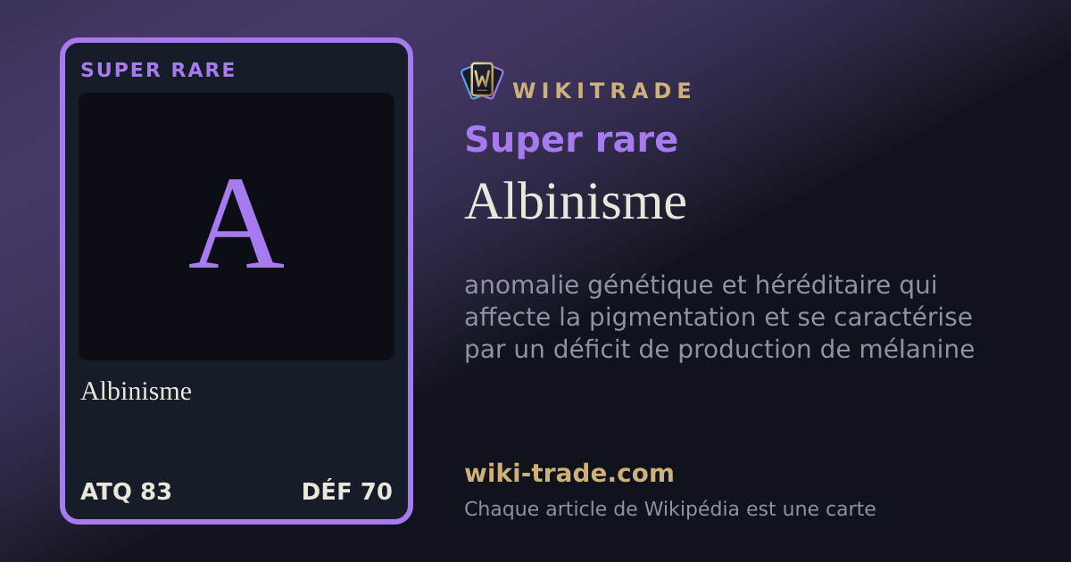Albinisme — carte Super rare