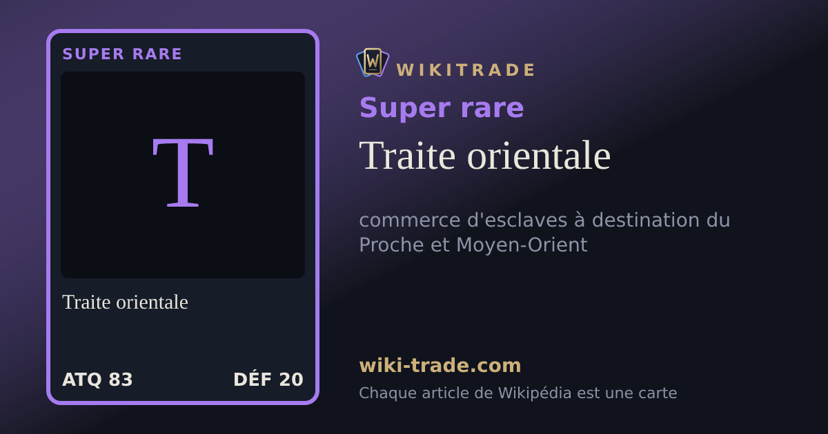 Traite orientale — carte Super rare
