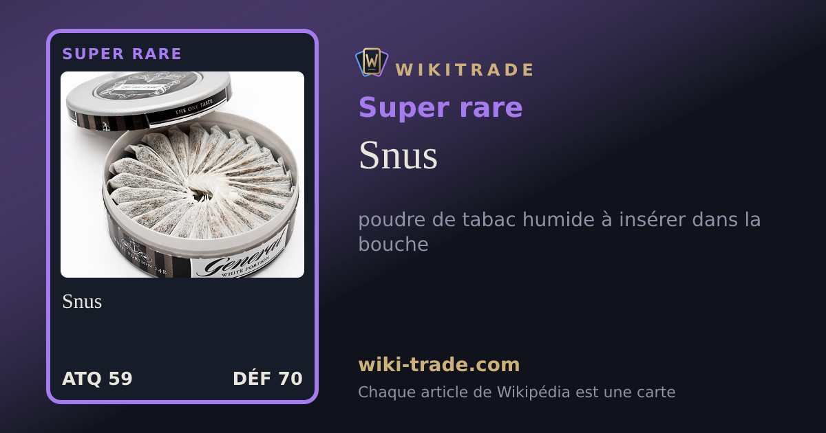 Snus — carte Super rare