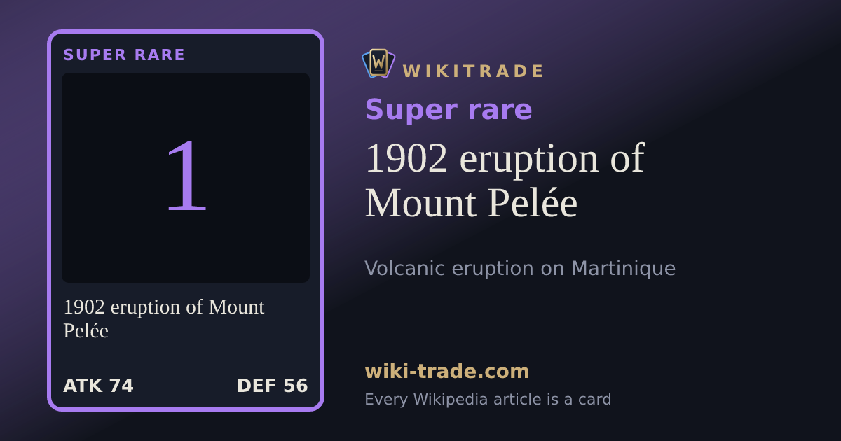 1902 eruption of Mount Pelée — Super rare card
