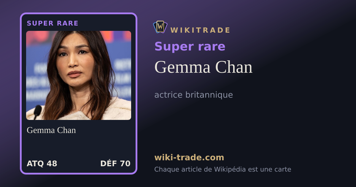 Gemma Chan — carte Super rare