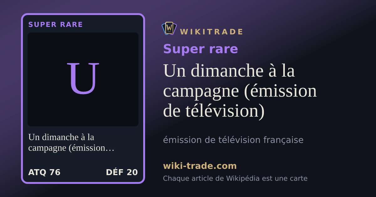 Un dimanche à la campagne (émission de télévision) — carte Super rare