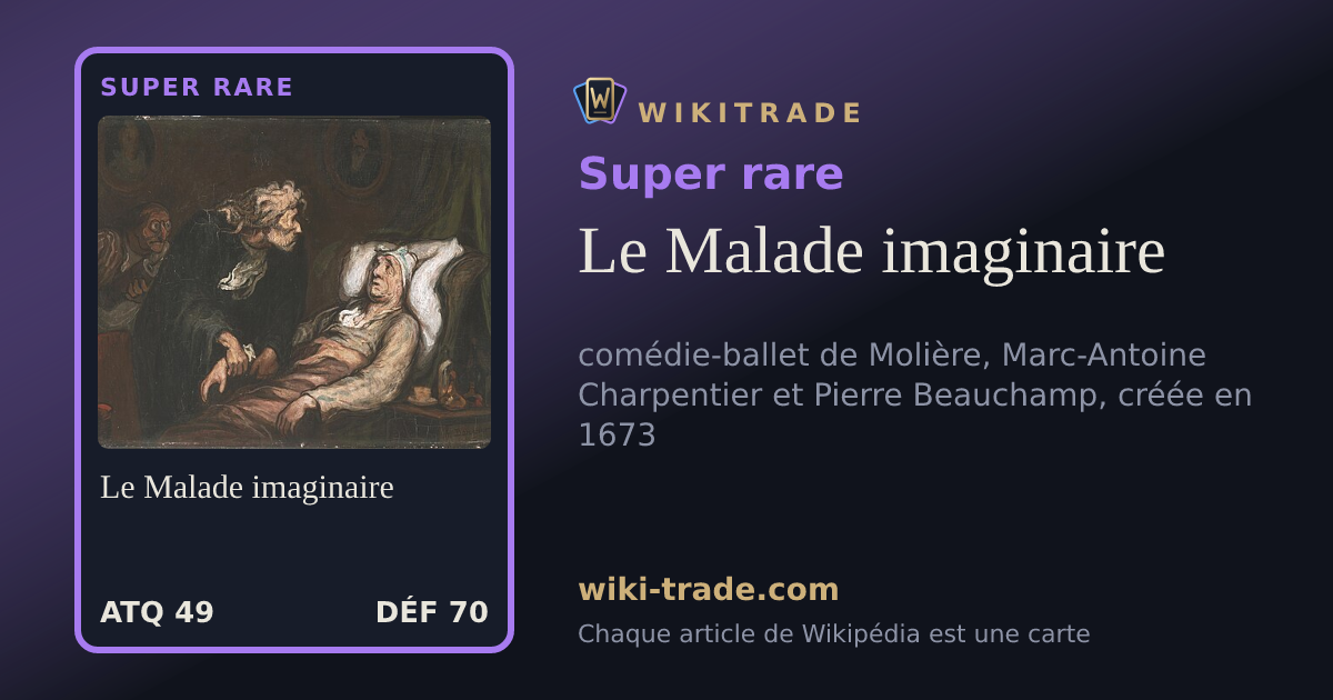 Le Malade imaginaire — carte Super rare