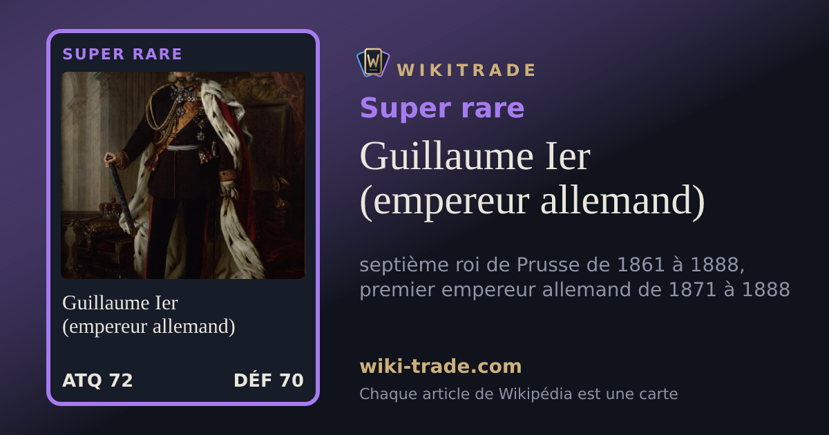 Guillaume Ier (empereur allemand) — carte Super rare