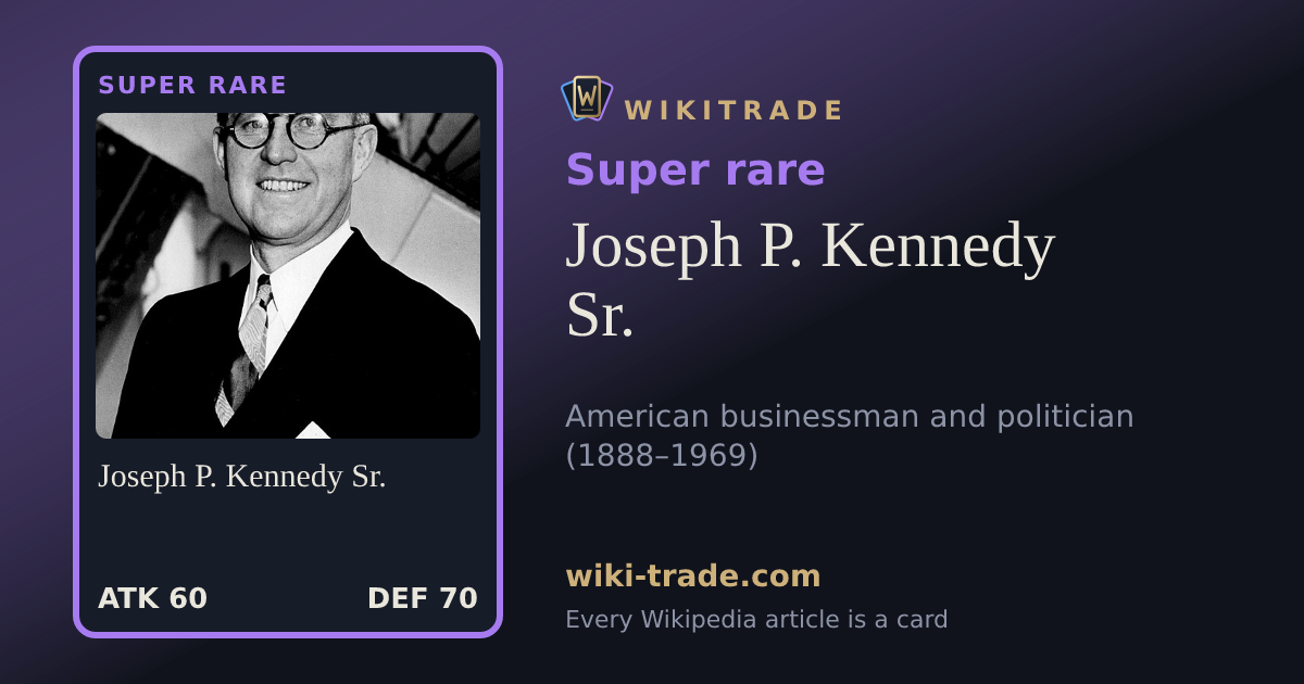 Joseph P. Kennedy Sr. — Super rare card
