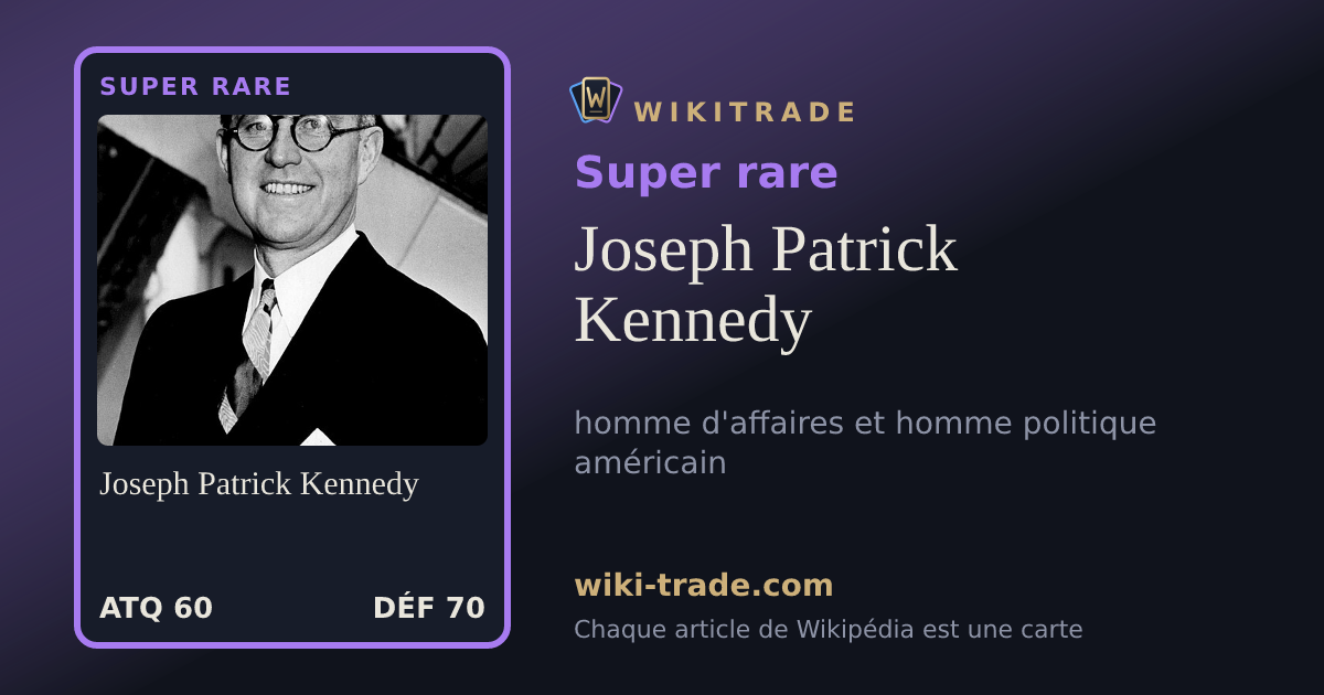 Joseph Patrick Kennedy — carte Super rare