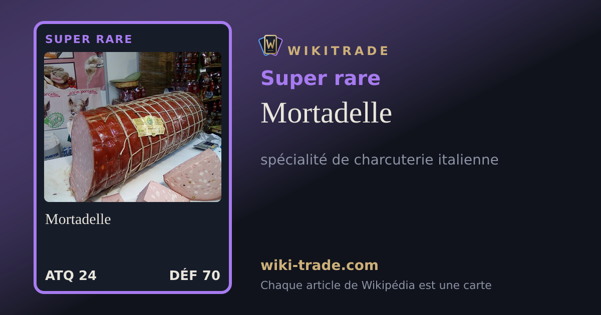 Mortadelle — carte Super rare