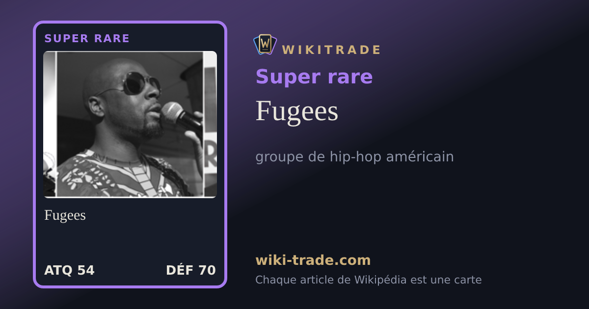 Fugees — carte Super rare