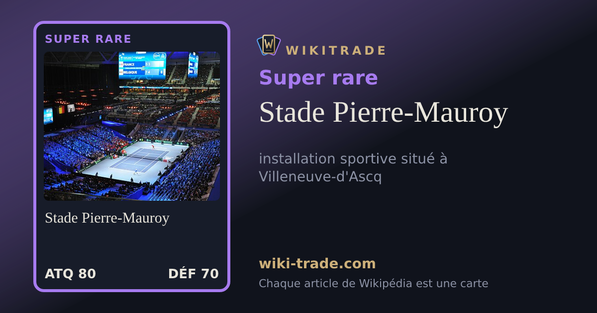 Stade Pierre-Mauroy — carte Super rare