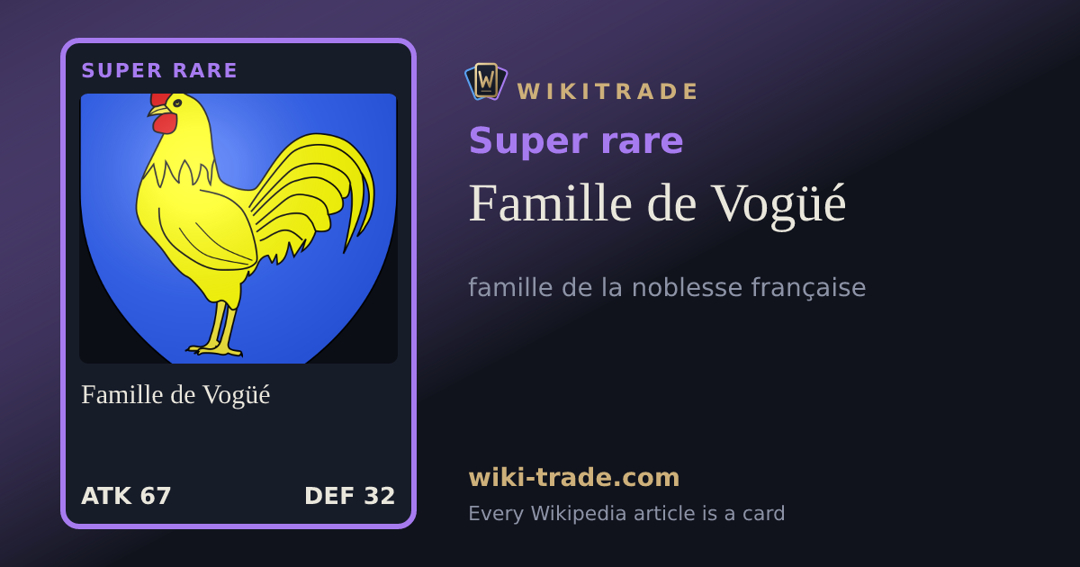 Famille de Vogüé — Super rare card