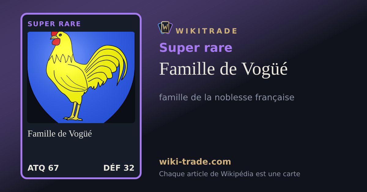 Famille de Vogüé — carte Super rare