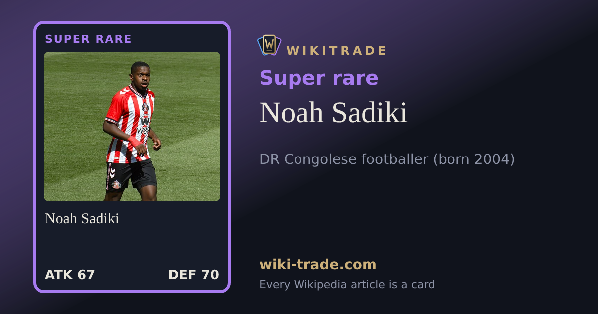 Noah Sadiki — Super rare card