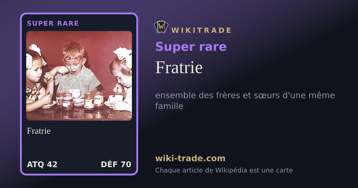 Fratrie — carte Super rare