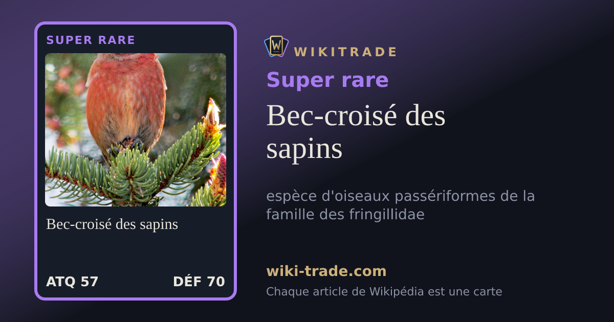 Bec-croisé des sapins — carte Super rare
